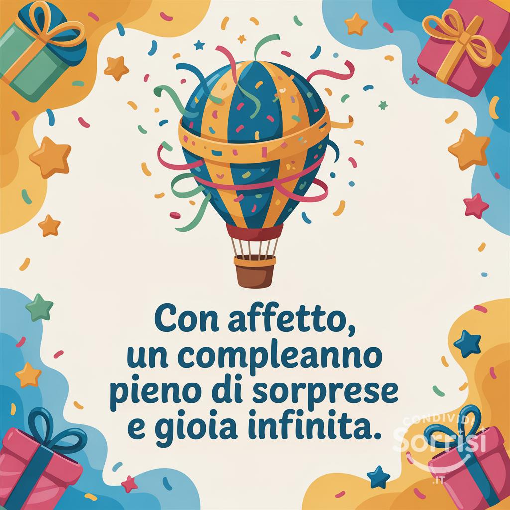 Con affetto, un compleanno pieno di sorprese e gioia infinita.