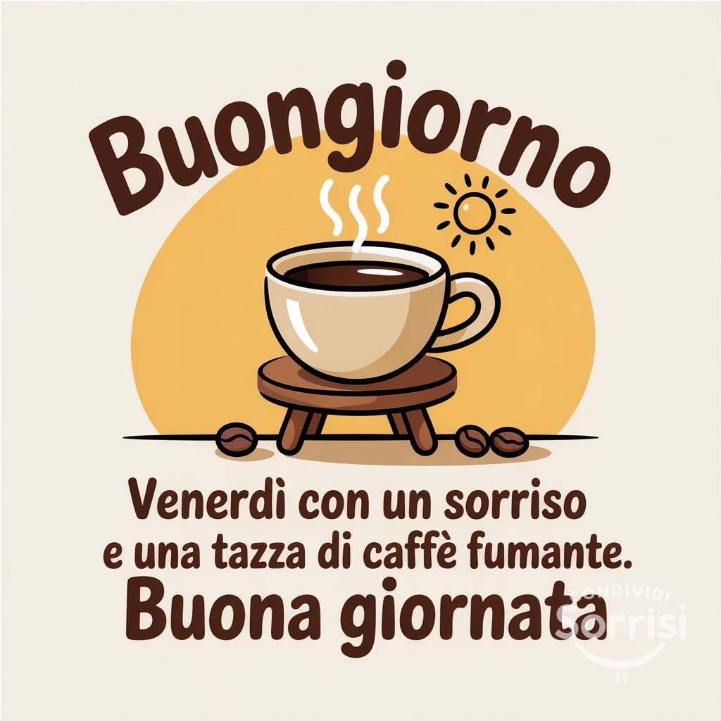 Venerdì con un sorriso e una tazza di caffè fumante. Buona giornata
