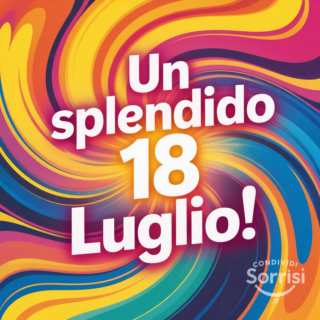 Un splendido 18 luglio !