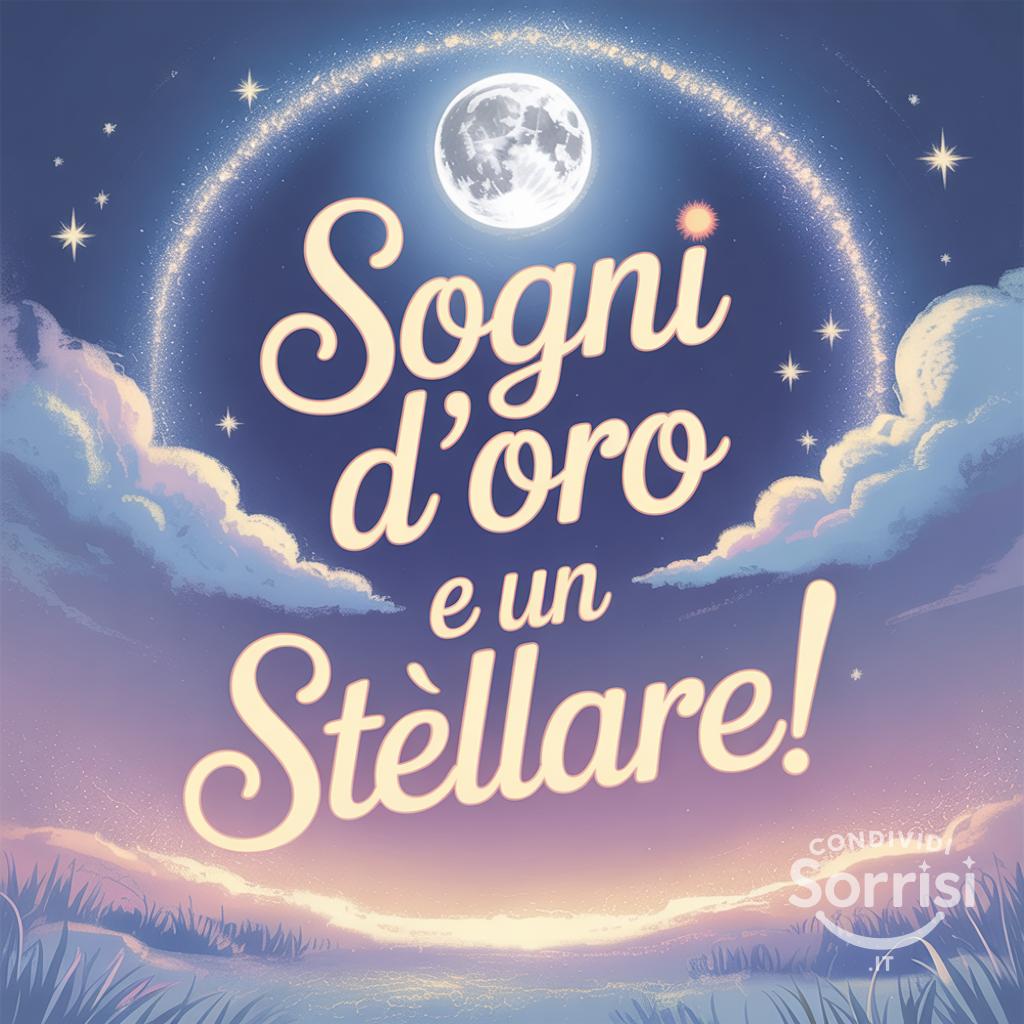Sogni d'oro e un  stellare!