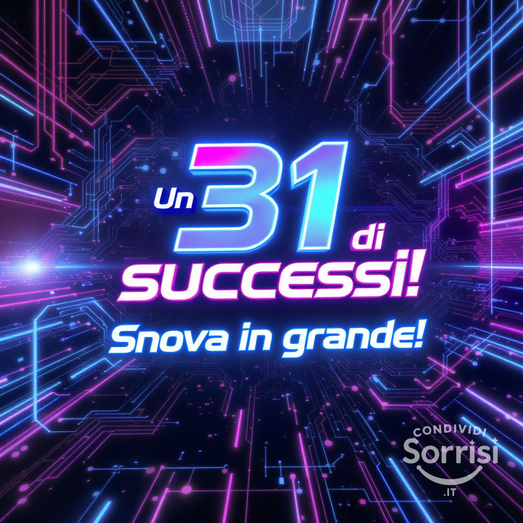Un  31 luglio  di successi! Sogna in grande.