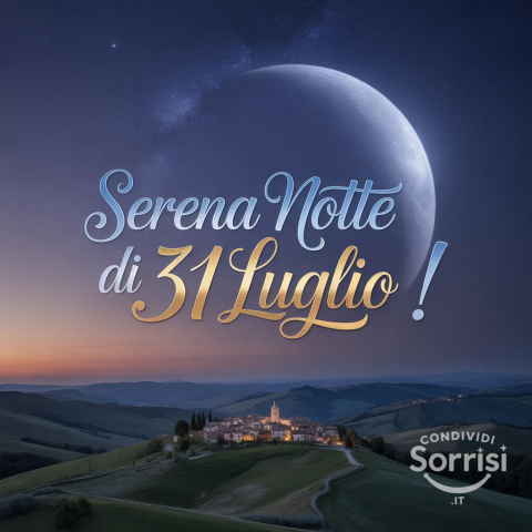 Buonanotte e Sogni d'Oro: Un Sereno Giovedì 31 Luglio 2025!