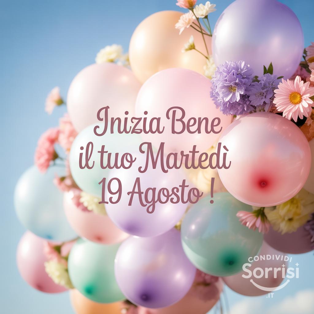 Inizia bene il tuo martedì 19 agosto !