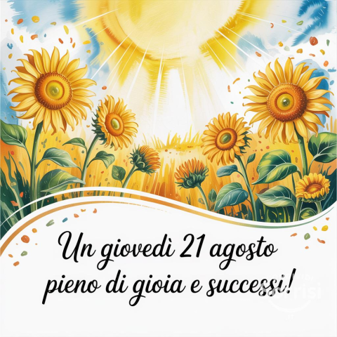 Buongiorno e Buona Giovedì 21 Agosto 2025!