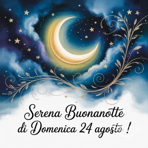 Serena Notte di Domenica 24 Agosto 2025!