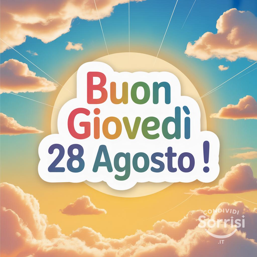 Buon giovedì 28 agosto !