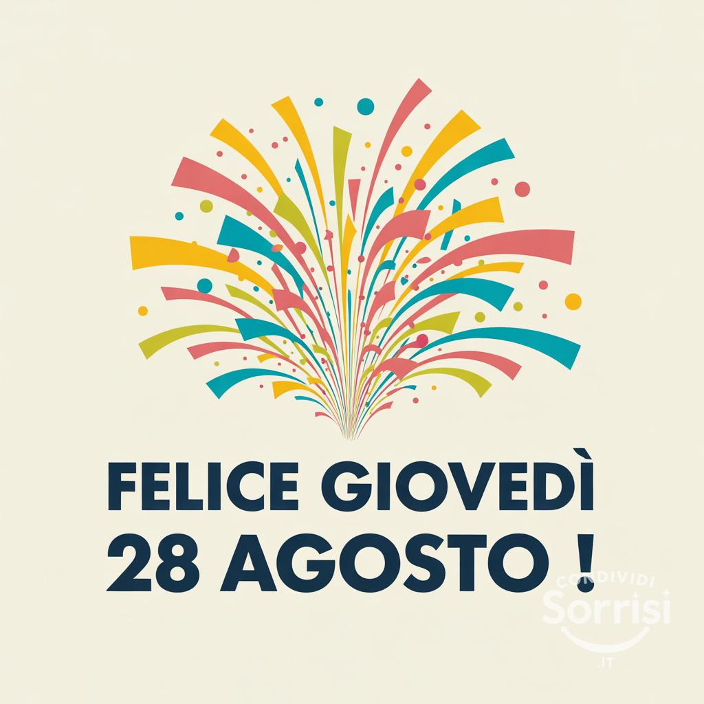 Felice giovedì 28 agosto !