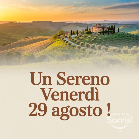 Buon Venerdì 29 Agosto 2025: Un Giorno da Ricordare