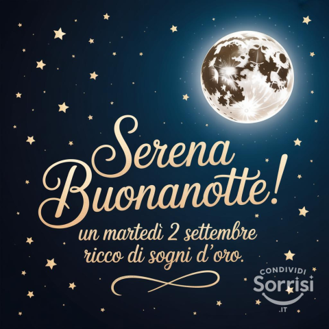 Serena Notte, un Buon Inizio per un Meraviglioso 2 Settembre 2025!