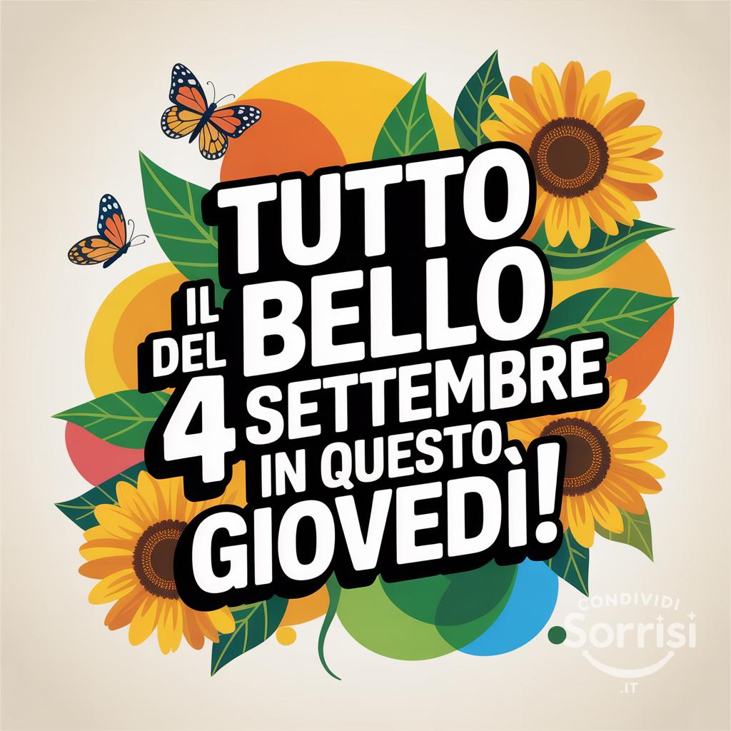 Tutto il bello del 4 settembre  in questo giovedì!