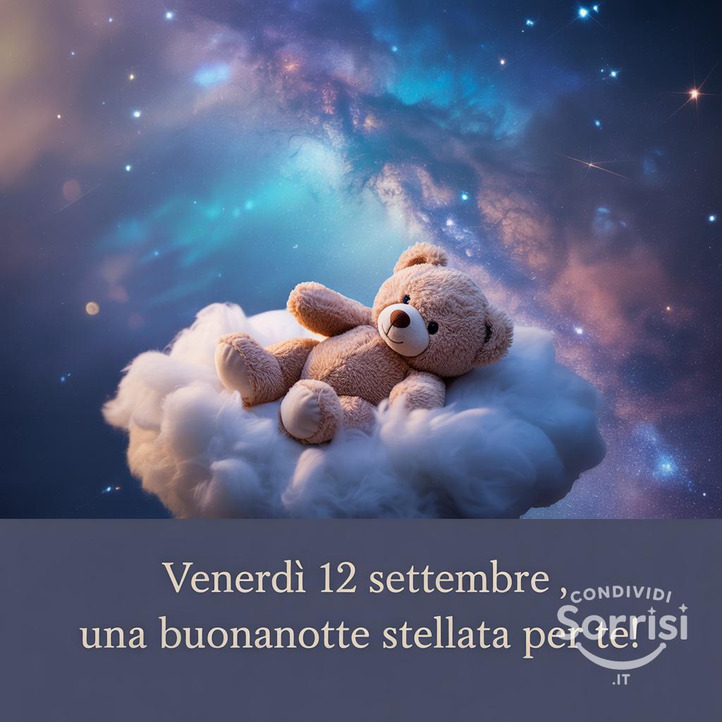 Venerdì 12 settembre , una buonanotte stellata per te!