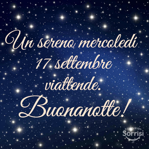 Serena Notte di Mercoledì 17 Settembre 2025!
