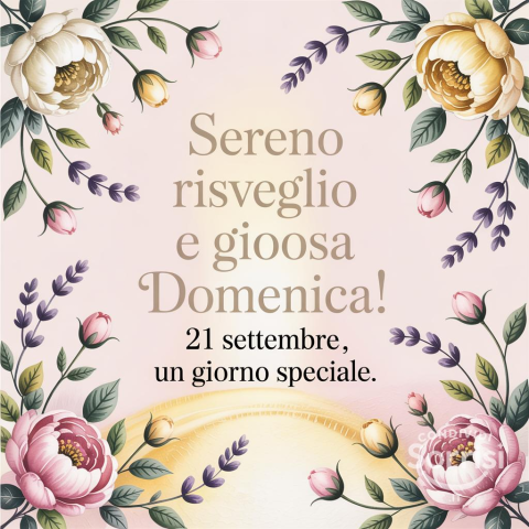 Buona Domenica 21 Settembre 2025: Un Giorno Speciale