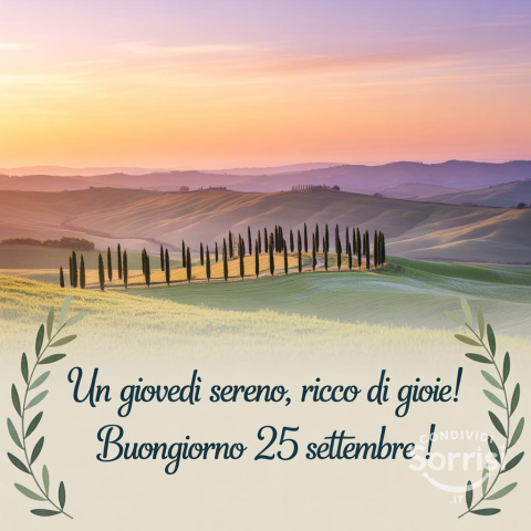 Buongiorno e Buona Giovedì 25 Settembre 2025!