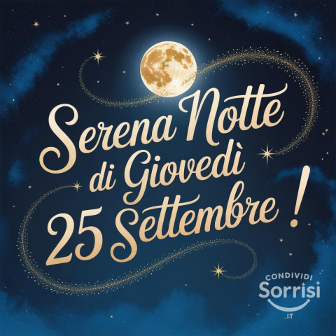 Serena Buonanotte di un Giovedì Speciale: 25 Settembre 2025!