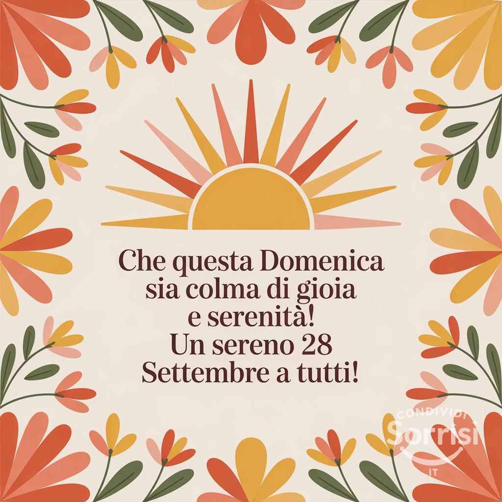 Che questa domenica sia colma di gioia e serenità! Un sereno 28 settembre  a tutti!