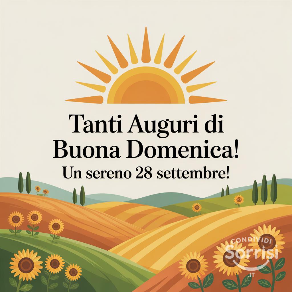 Tanti auguri di buona domenica! Un sereno 28 settembre !