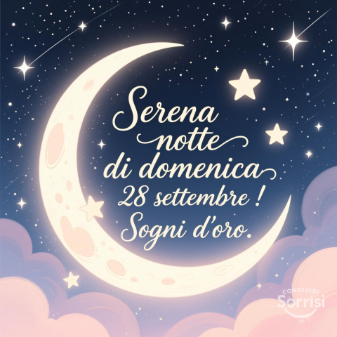 Serena Notte di Domenica 28 Settembre 2025