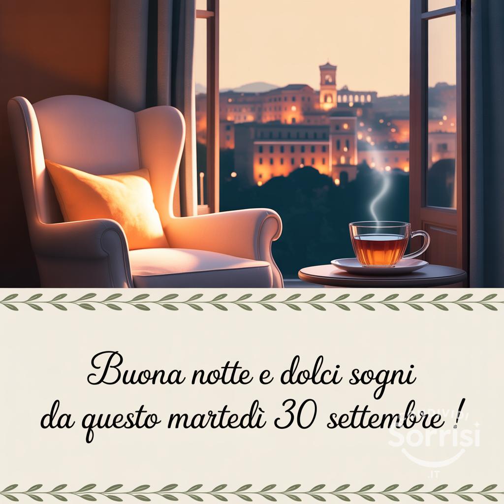 Buona notte e dolci sogni da questo martedì 30 settembre !