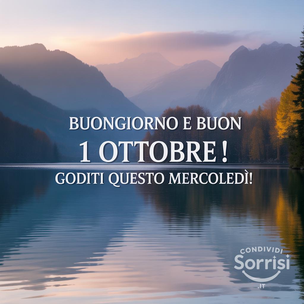 Buongiorno e buon 1 ottobre ! Goditi questo mercoledì!