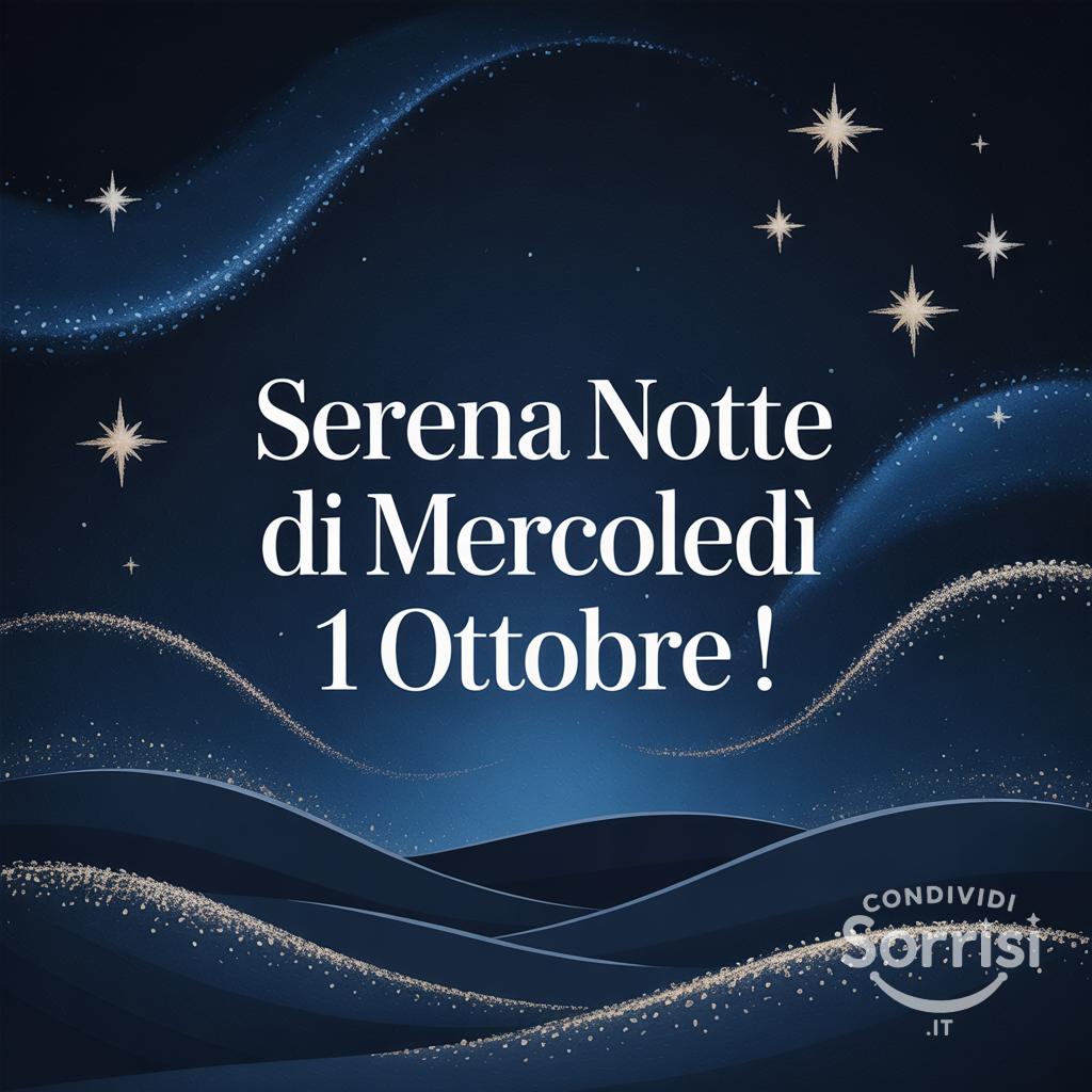 Serena notte di mercoledì 1 ottobre !