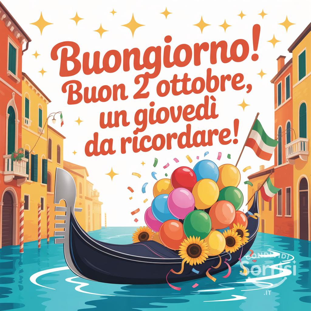 Buongiorno! Buon 2 ottobre , un giovedì da ricordare!