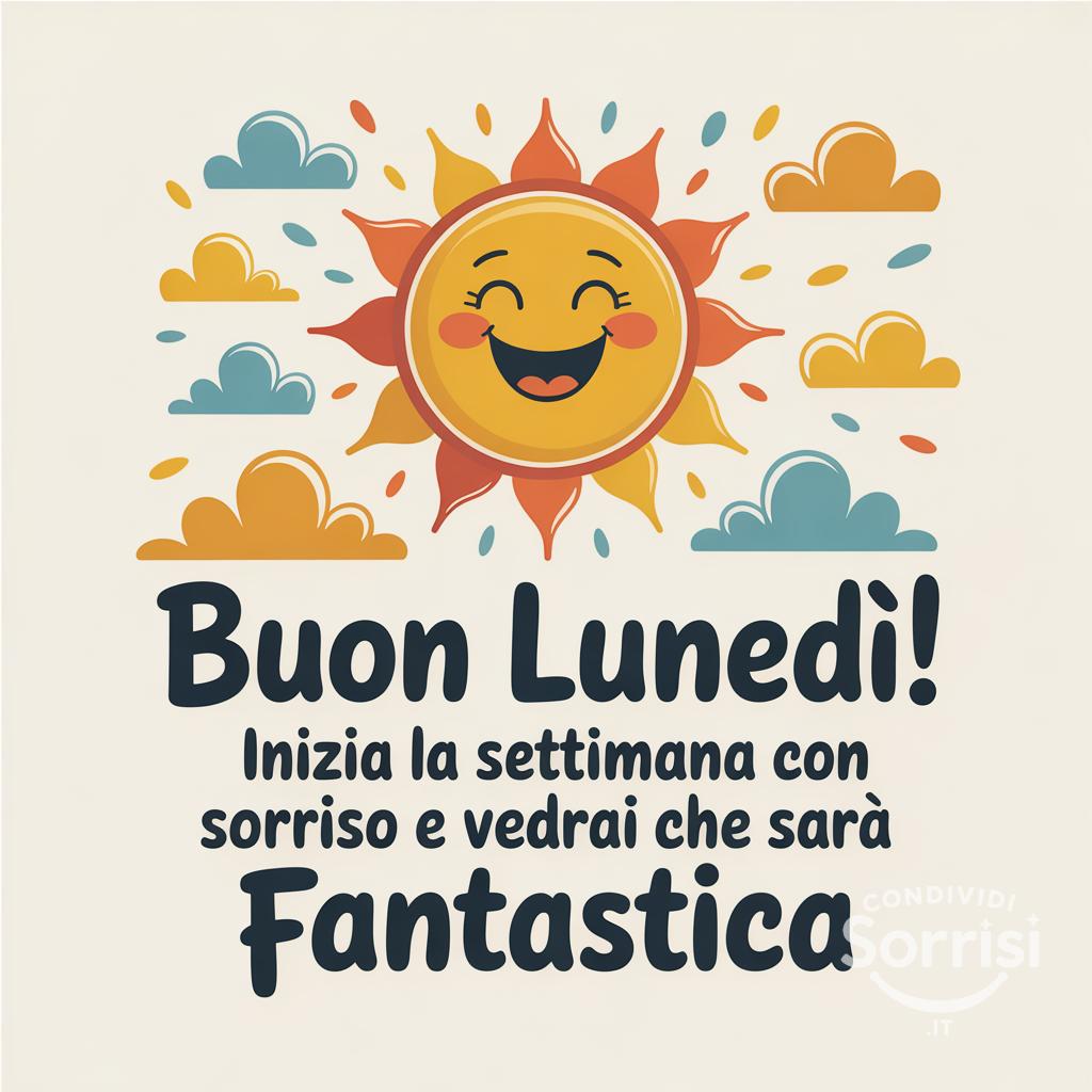 Buon lunedì! Inizia la settimana con un sorriso e vedrai che sarà fantastica