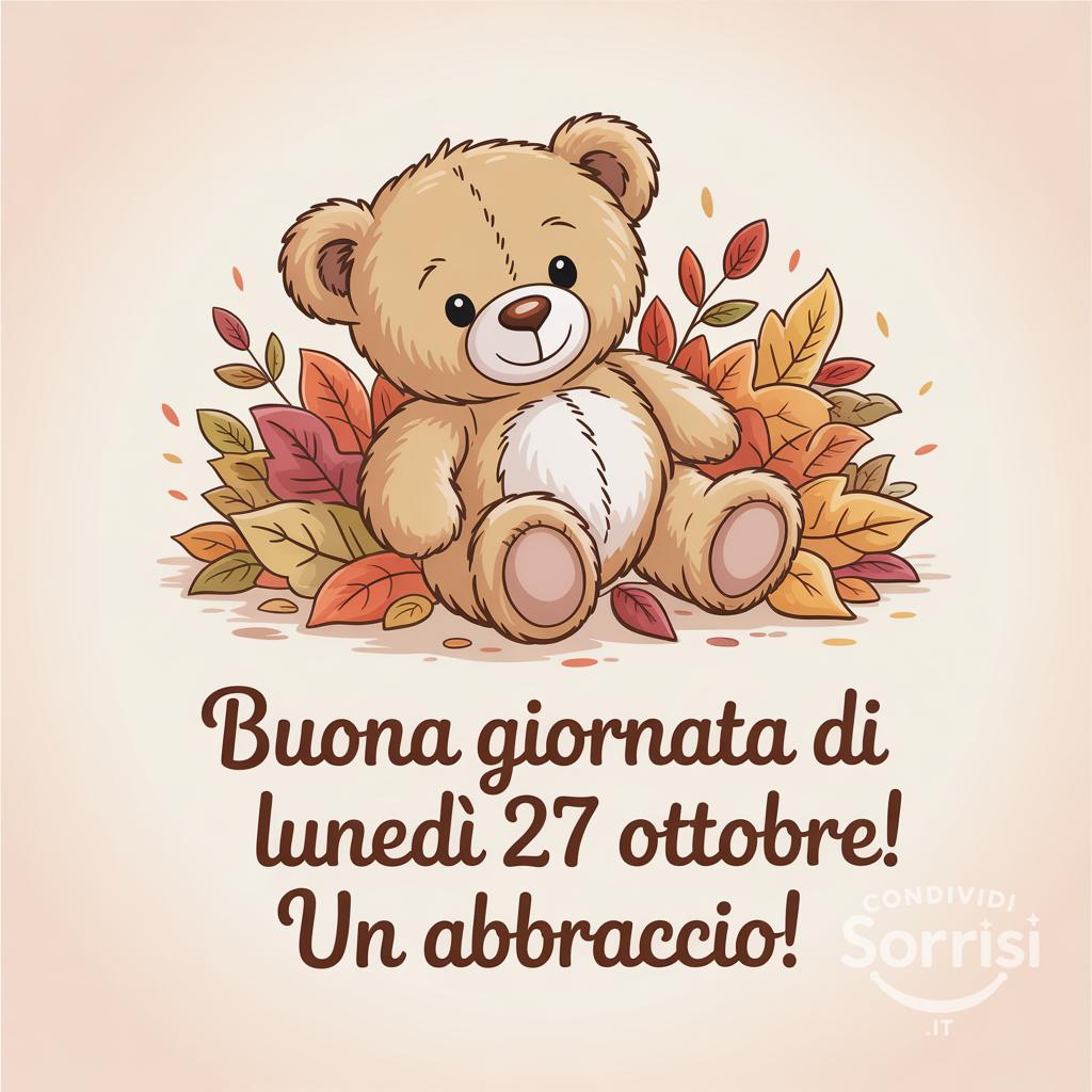 Buona giornata di lunedì 27 ottobre!  Un abbraccio!