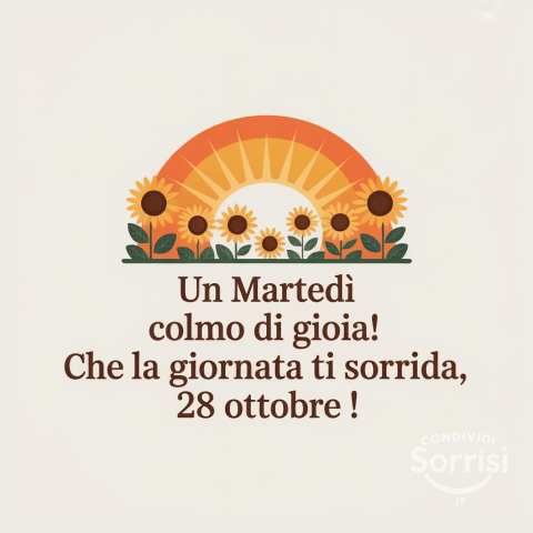 Un felice martedì 28 ottobre 2025: un giorno da celebrare!