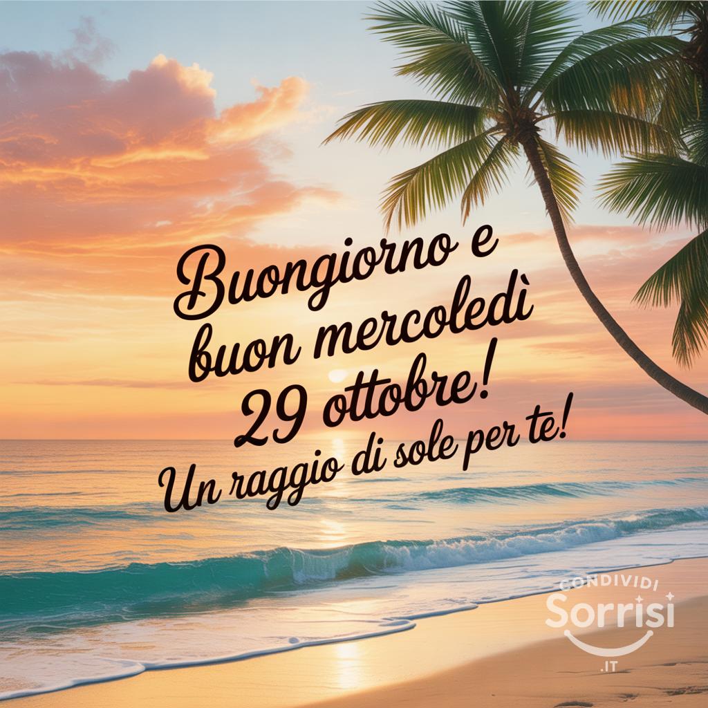 Buongiorno e buon mercoledì 29 ottobre! Un raggio di sole per te!