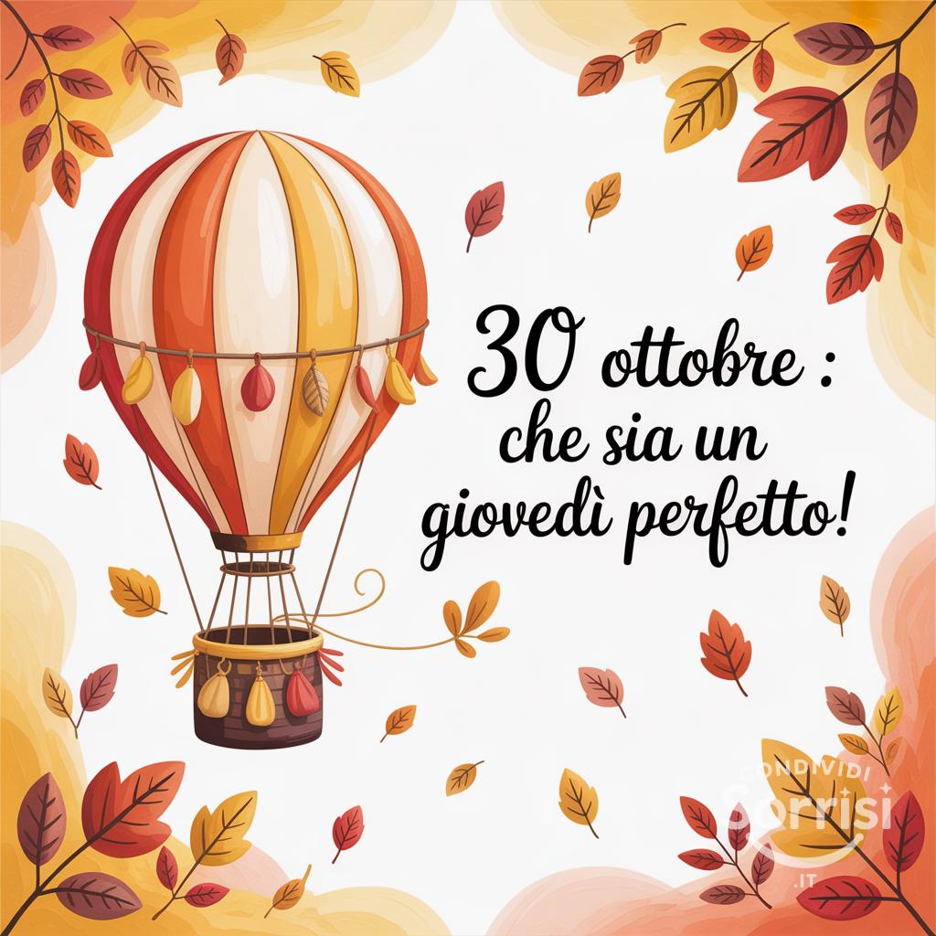 30 ottobre : Che sia un giovedì perfetto!