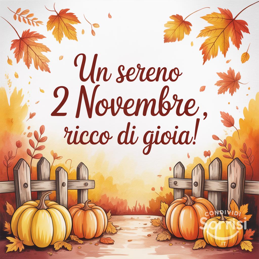 Un sereno 2 novembre , ricco di gioia!