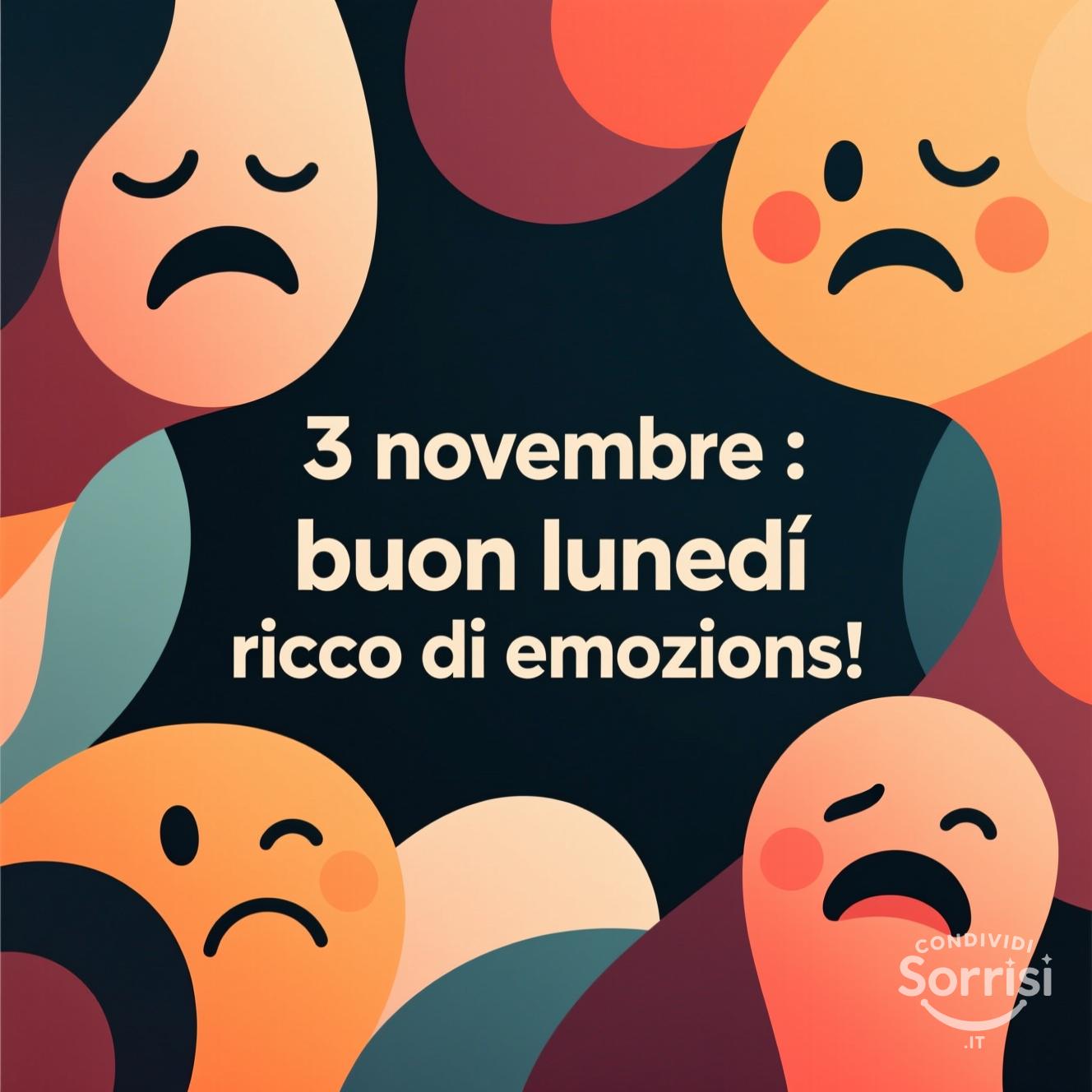3 novembre : buon lunedì ricco di emozioni!