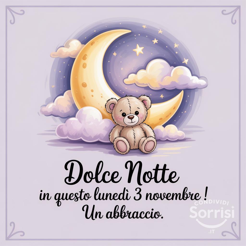 Dolce notte in questo lunedì 3 novembre ! Un abbraccio.