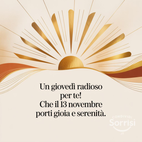 Buongiorno e Buona Giovedì 13 Novembre 2025: Un Giorno Speciale!