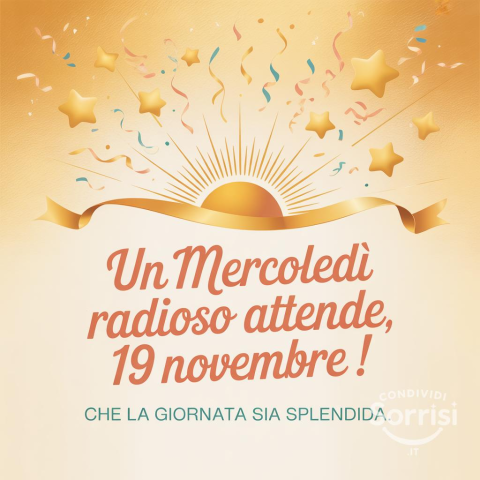 Buongiorno e Buona Mercoledì 19 Novembre 2025!