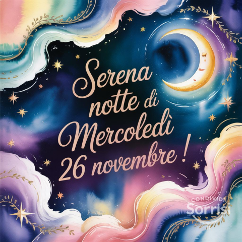 Serena Notte di Mercoledì 26 Novembre 2025!