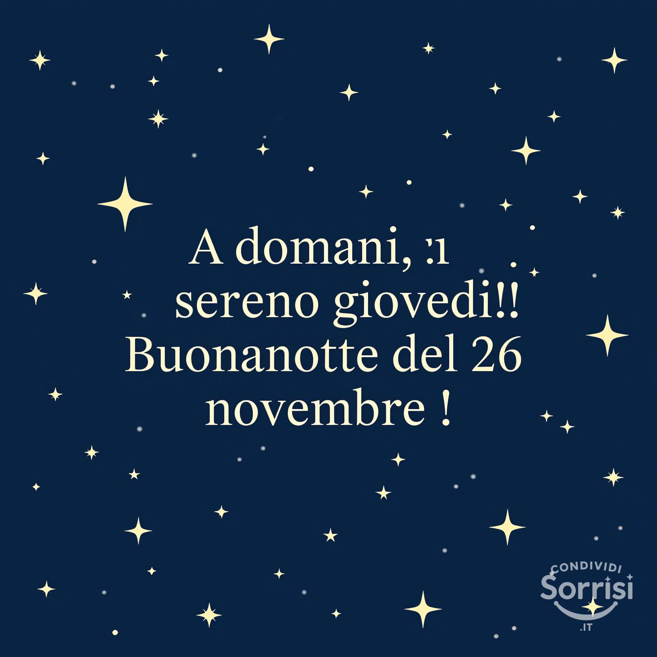 A domani, un sereno giovedì! Buonanotte del 26 novembre !