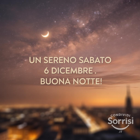 Buonanotte e Sogni d'Oro: Sabato 6 Dicembre 2025