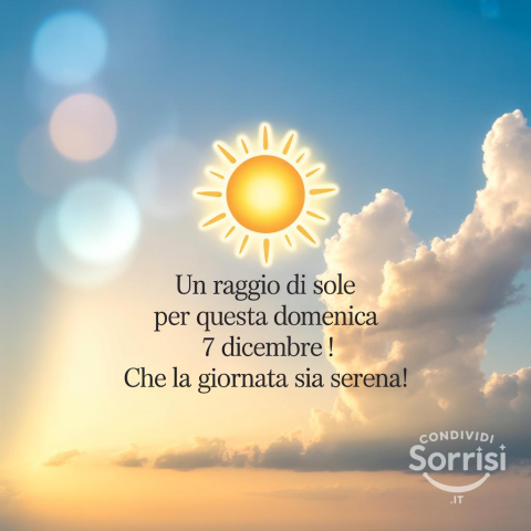Buongiorno e Buona Domenica: Un Sereno 7 Dicembre 2025!