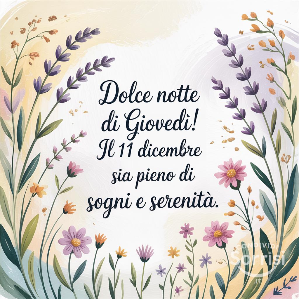 Dolce notte di giovedì! Il 11 dicembre  sia pieno di sogni e serenità.