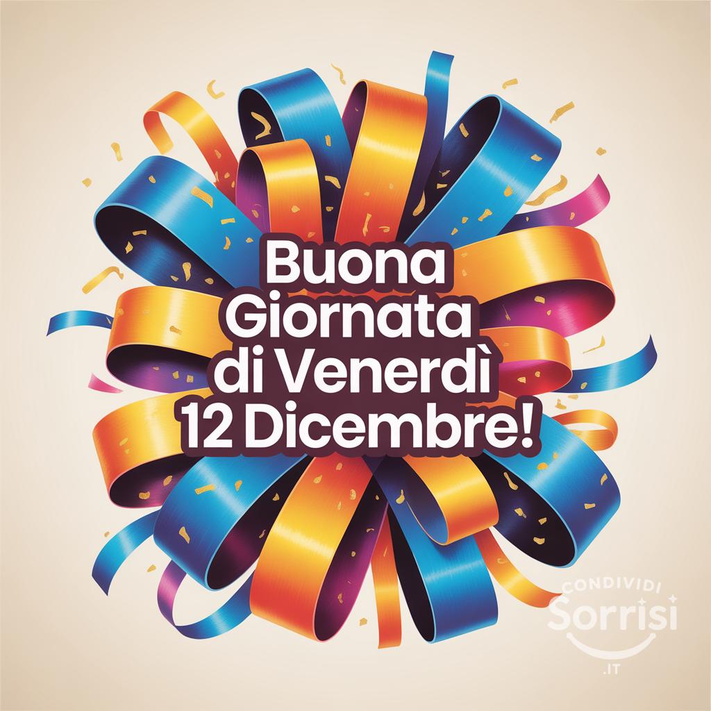 Buona giornata di venerdì 12 dicembre!