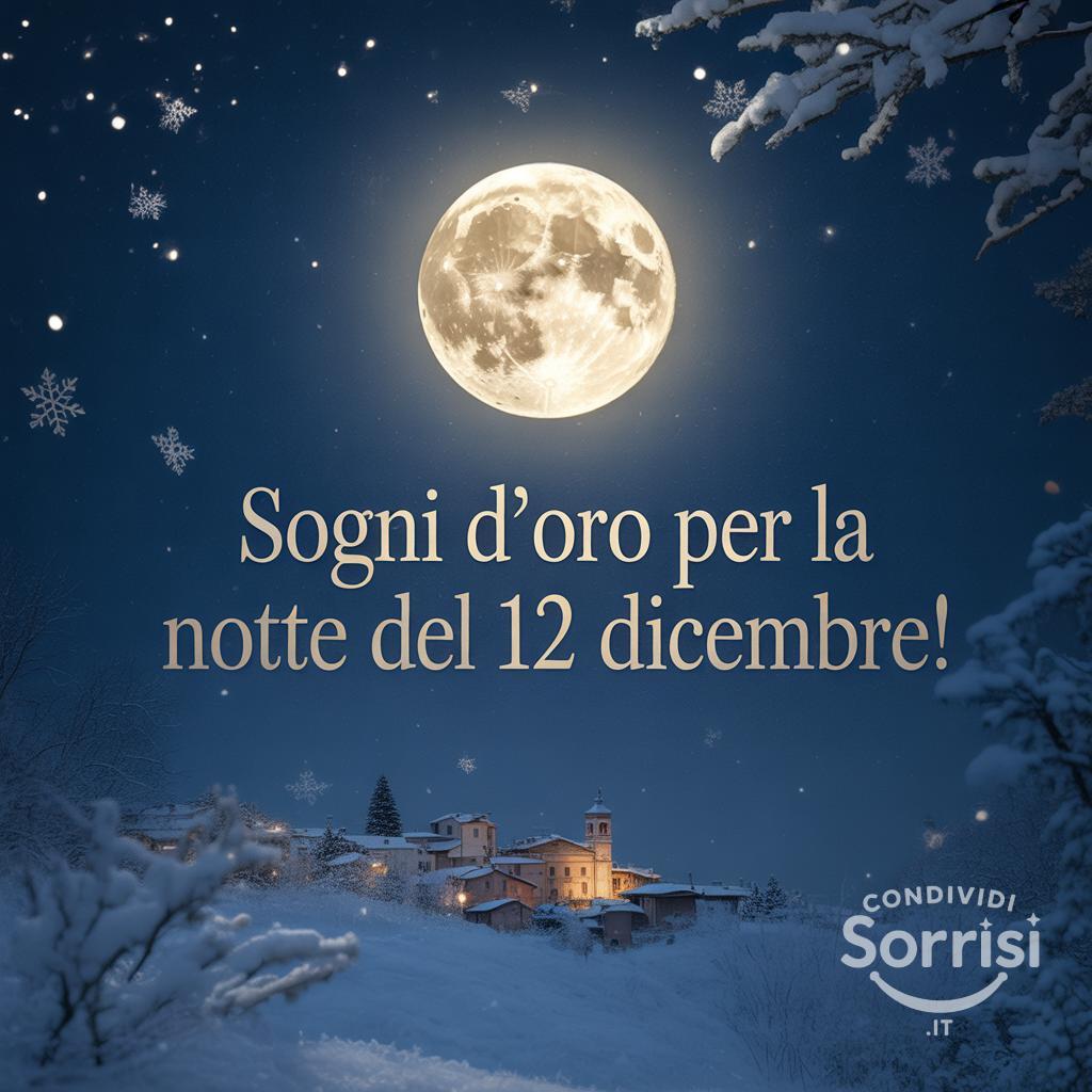 Sogni d'oro per la notte del 12 dicembre!