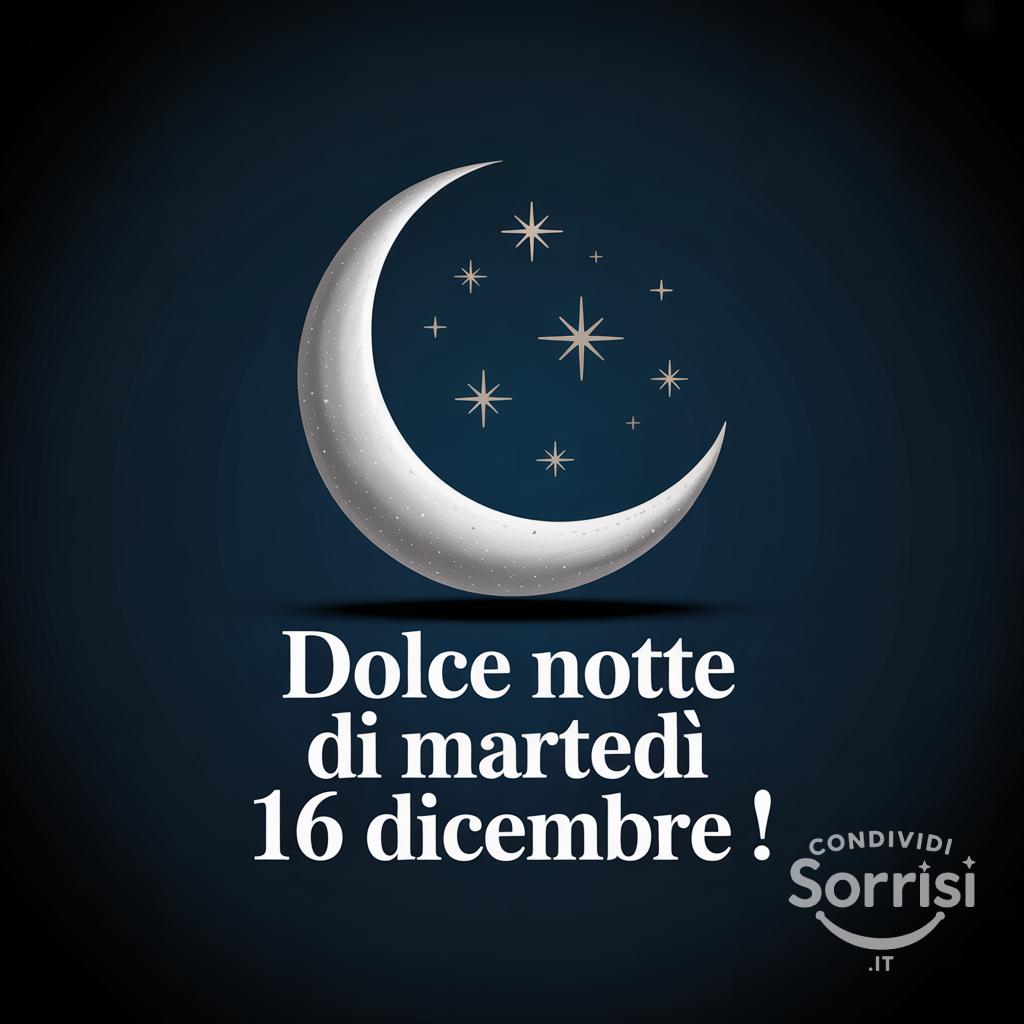 Dolce notte di martedì 16 dicembre !