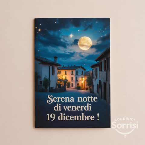 Serena Notte del Venerdì 19 Dicembre 2025!