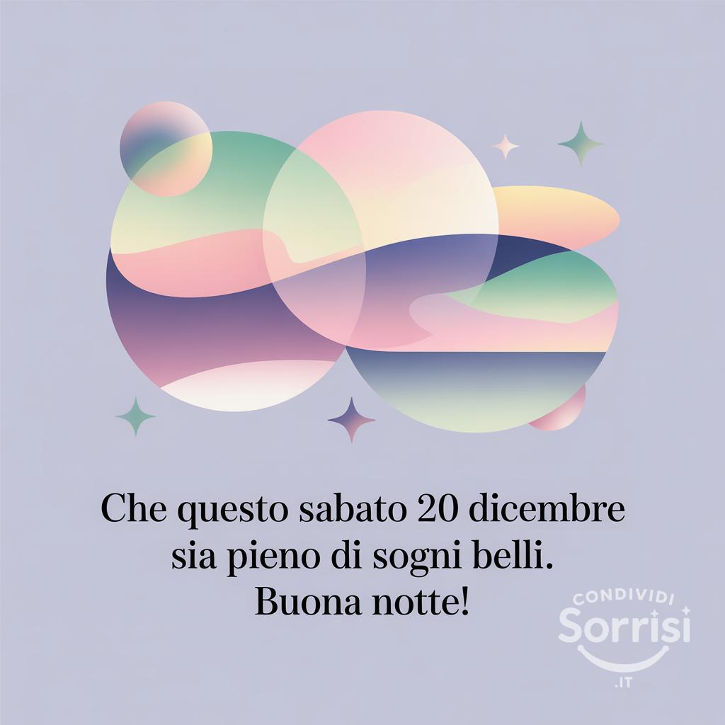 Che questo sabato 20 dicembre  sia pieno di sogni belli. Buona notte!