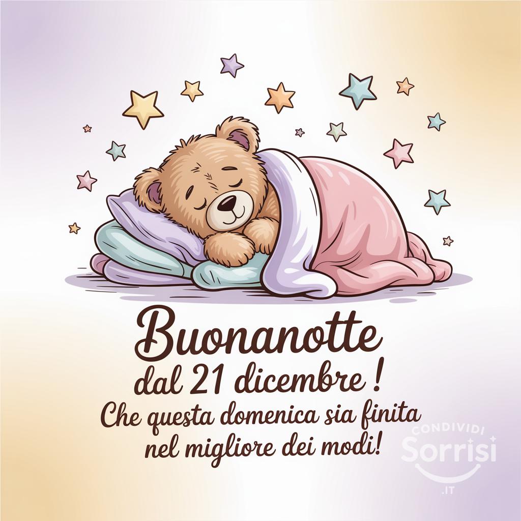 Buonanotte dal 21 dicembre ! Che questa domenica sia finita nel migliore dei modi!