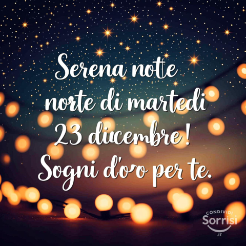 Serena Notte di Martedì 23 Dicembre 2025!