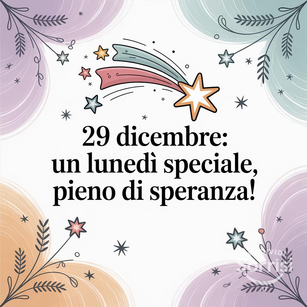29 dicembre: un lunedì speciale, pieno di speranza!