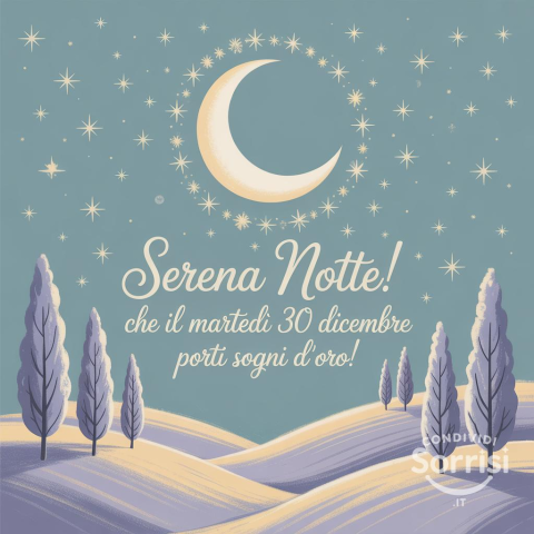 Serena Notte di Martedì 30 Dicembre 2025!